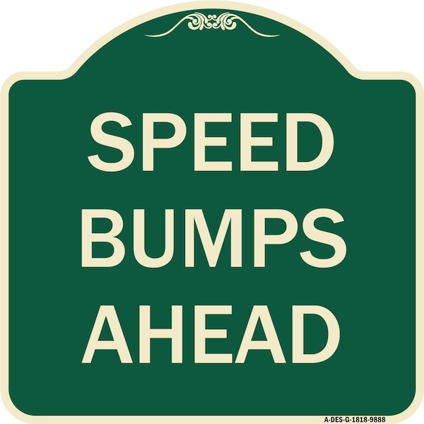 Signmission Designer Series-Speed Bumps Ahead, Green Heavy-Gauge Aluminum, 18" x 18", G-1818-9888 A-DES-G-1818-9888 - main